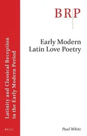 White |  Early Modern Latin Love Poetry | Buch |  Sack Fachmedien