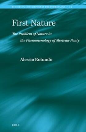 Rotundo |  First Nature. the Problem of Nature in the Phenomenology of Merleau-Ponty | Buch |  Sack Fachmedien
