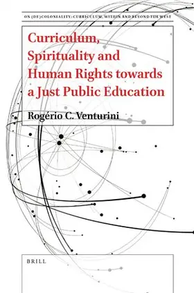 Venturini |  Curriculum, Spirituality and Human Rights Towards a Just Public Education | Buch |  Sack Fachmedien