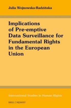 Wojnowska-Radzinska |  Implications of Pre-Emptive Data Surveillance for Fundamental Rights in the European Union | Buch |  Sack Fachmedien