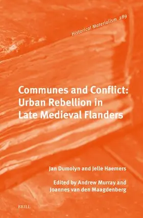 Haemers / Dumolyn / Murray |  Communes and Conflict: Urban Rebellion in Late Medieval Flanders | Buch |  Sack Fachmedien