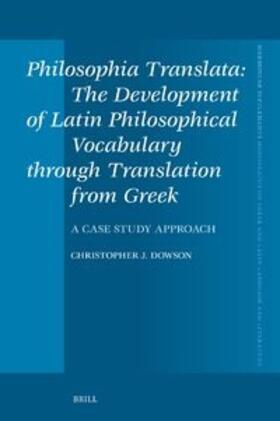 Dowson |  Philosophia Translata: The Development of Latin Philosophical Vocabulary Through Translation from Greek | Buch |  Sack Fachmedien