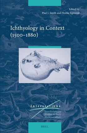 Smith / Egmond |  Ichthyology in Context (1500-1880) | Buch |  Sack Fachmedien