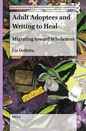 DeBetta |  Adult Adoptees and Writing to Heal | Buch |  Sack Fachmedien