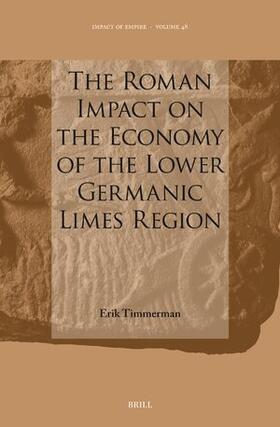 Timmerman |  The Roman Impact on the Economy of the Lower Germanic Limes Region | Buch |  Sack Fachmedien