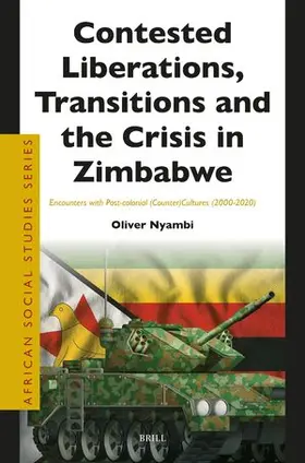 Nyambi |  Contested Liberations, Transitions and the Crisis in Zimbabwe | Buch |  Sack Fachmedien