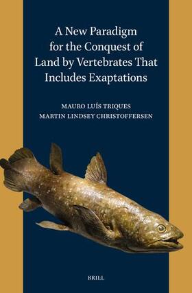 Triques / Christoffersen |  A New Paradigm for the Conquest of Land by Vertebrates That Includes Exaptations | Buch |  Sack Fachmedien