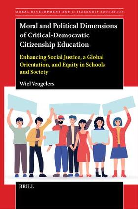 Veugelers |  Moral and Political Dimensions of Critical-Democratic Citizenship Education | Buch |  Sack Fachmedien
