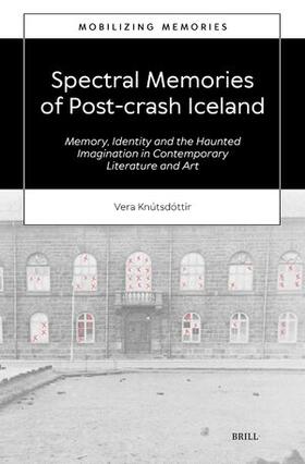 Knútsdóttir |  Spectral Memories of Post-Crash Iceland | Buch |  Sack Fachmedien