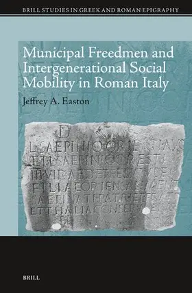 Easton |  Municipal Freedmen and Intergenerational Social Mobility in Roman Italy | Buch |  Sack Fachmedien