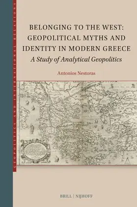 Nestoras |  Belonging to the West: Geopolitical Myths and Identity in Modern Greece | Buch |  Sack Fachmedien