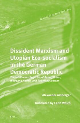 Amberger |  Dissident Marxism and Utopian Eco-Socialism in the German Democratic Republic | Buch |  Sack Fachmedien