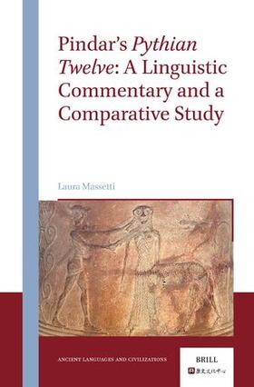 Massetti |  Pindar's Pythian Twelve: A Linguistic Commentary and a Comparative Study | Buch |  Sack Fachmedien