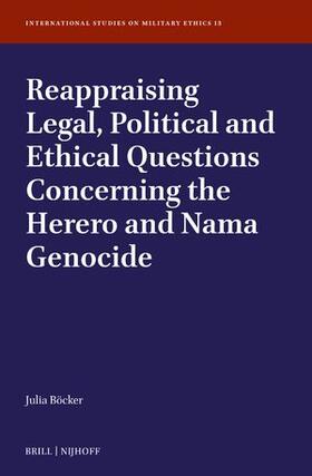 Böcker |  Reappraising Legal, Political and Ethical Questions Concerning the Herero and Nama Genocide | Buch |  Sack Fachmedien