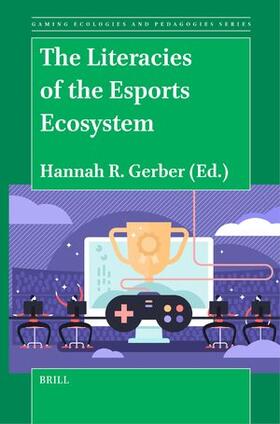  The Literacies of the Esports Ecosystem | Buch |  Sack Fachmedien
