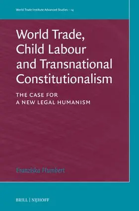 Humbert |  World Trade, Child Labour and Transnational Constitutionalism | Buch |  Sack Fachmedien