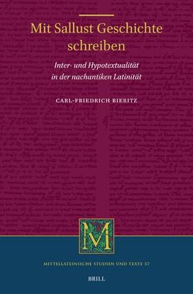 Bieritz |  Mit Sallust Geschichte Schreiben: Inter- Und Hypotextualität in Der Nachantiken Latinität | Buch |  Sack Fachmedien