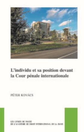 Kovács |  L'Individu Et Sa Position Devant La Cour Pénale Internationale | Buch |  Sack Fachmedien