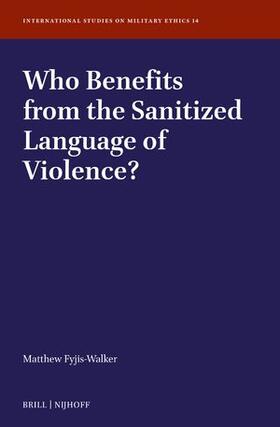 Fyjis-Walker |  Who Benefits from the Sanitized Language of Violence? | Buch |  Sack Fachmedien