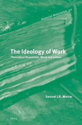 Mercer |  The Ideology of Work | Buch |  Sack Fachmedien