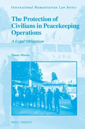 Morris | The Protection of Civilians in Peacekeeping Operations | Buch | 978-90-04-70730-6 | sack.de