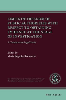 Rogacka-Rzewnicka |  Limits of Freedom of Public Authorities with Respect to Obtaining Evidence at the Stage of Investigation | Buch |  Sack Fachmedien