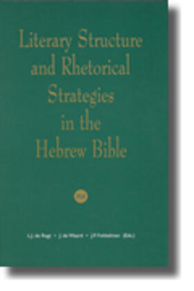 Regt / Waard / Fokkelman |  Literary Structure and Rhetorical Strategies in the Hebrew Bible | Buch |  Sack Fachmedien