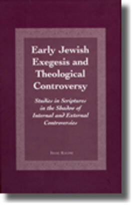 Kalimi |  Early Jewish Exegesis and Theological Controversy: Studies in Scriptures in the Shadow of Internal and External Controversies | Buch |  Sack Fachmedien
