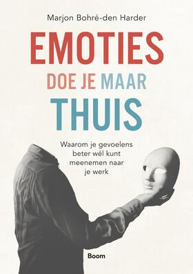 Bohré |  Emoties doe je maar thuis | Buch |  Sack Fachmedien