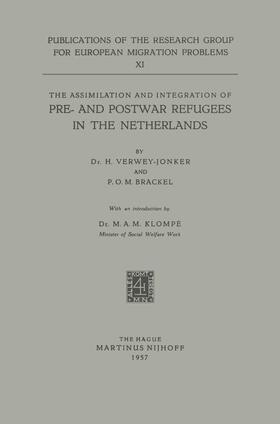 Verwey-Jonker / Brackel |  The Assimilation and Integration of Pre- and Postwar Refugees in the Netherlands | Buch |  Sack Fachmedien