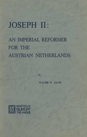 Davis |  Joseph II: An Imperial Reformer for the Austrian Netherlands | Buch |  Sack Fachmedien