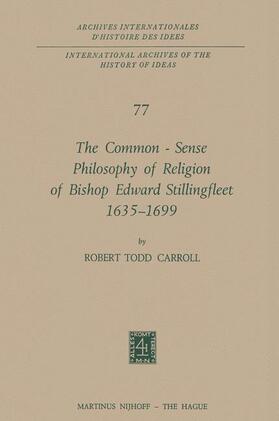 Carroll |  The Common-Sense Philosophy of Religion of Bishop Edward Stillingfleet 1635-1699 | Buch |  Sack Fachmedien