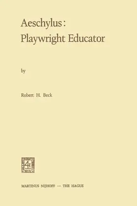 Beck |  Aeschylus:Playwright Educator | Buch |  Sack Fachmedien