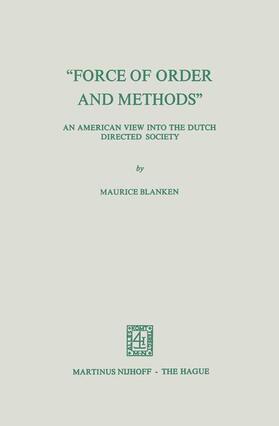 Blanken |  ¿Force of Order and Methods ...¿ An American View into the Dutch Directed Society | Buch |  Sack Fachmedien