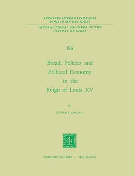 Kaplan |  Bread, Politics and Political Economy in the Reign of Louis XV | Buch |  Sack Fachmedien