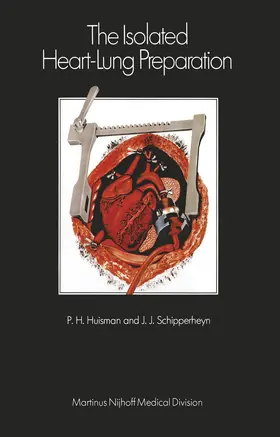 Huisman / Schipperheyn |  The Isolated Heart-Lung Preparation | Buch |  Sack Fachmedien