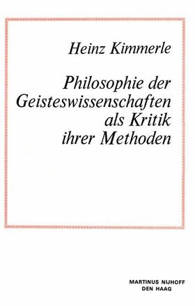 Kimmerle |  Philosophie Der Geisteswissenschaften ALS Kritik Ihrer Methoden | Buch |  Sack Fachmedien