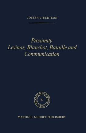 Libertson |  Proximity Levinas, Blanchot, Bataille and Communication | Buch |  Sack Fachmedien