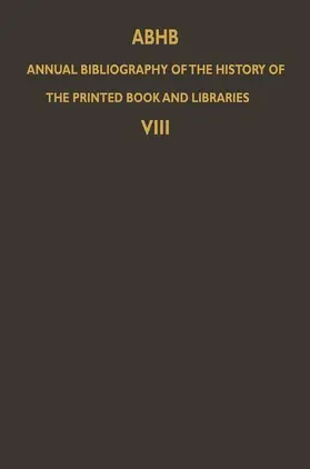 Vervliet |  Abhb Annual Bibliography of the History of the Printed Book and Libraries | Buch |  Sack Fachmedien