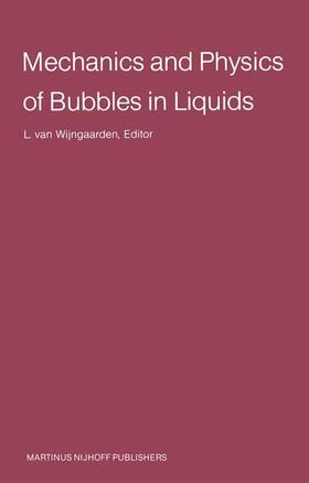 van Wijngaarden |  Mechanics and Physics of Bubbles in Liquids | Buch |  Sack Fachmedien