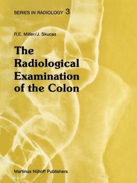Miller / Skucas |  The Radiological Examination of the Colon | Buch |  Sack Fachmedien