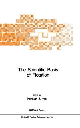 Ives |  The Scientific Basis of Flotation | Buch |  Sack Fachmedien