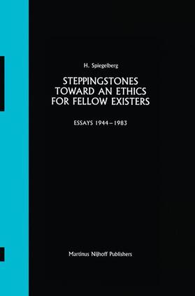 Spiegelberg |  Steppingstones Toward an Ethics for Fellow Existers | Buch |  Sack Fachmedien