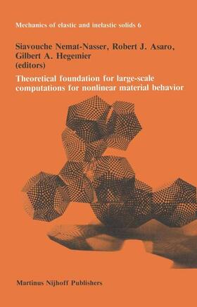 Nemat-Nassar / Asaro / Hegemier |  Theoretical Foundation for Large-Scale Computations for Nonlinear Material Behavior | Buch |  Sack Fachmedien