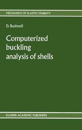 Bushnell |  Computerized buckling analysis of shells | Buch |  Sack Fachmedien
