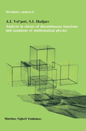 Hudjaev / Vol'pert |  Analysis in Classes of Discontinuous Functions and Equations of Mathematical Physics | Buch |  Sack Fachmedien