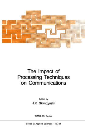 Skwirzynski |  The Impact of Processing Techniques on Communications | Buch |  Sack Fachmedien