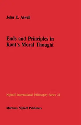 Atwell |  Ends and Principles in Kant¿s Moral Thought | Buch |  Sack Fachmedien