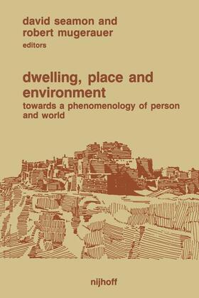Seamon / Mugerauer |  Dwelling, Place and Environment | Buch |  Sack Fachmedien