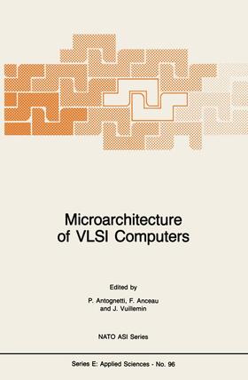 Antognetti / Anceau / Vuillemin |  Microarchitecture of VLSI Computers | Buch |  Sack Fachmedien